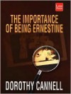 The Importance of Being Ernestine (Ellie Haskell Mystery, #11) - Dorothy Cannell