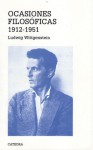 Ocasiones Filosoficas 1912-1951 / Philosophical Occasions 1912 - 1951 - Ludwig Wittgenstein, James C. Klagge, Alfred Nordmann, Angel Garcia Rodriguez