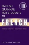 English Grammar for Students of French, 5ed: The Study Guide for Those Learning French - Jacqueline Morton