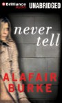 Never Tell - Alafair Burke, Eliza Foss