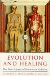 Evolution And Healing - Randolph M. Nesse, George C. Williams