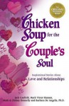 Chicken Soup for the Couple's Soul: Inspirational Stories about Love and Relationships - Jack Canfield, Mark Hansen, Barbara De Angelis, Mark P. Donnelly