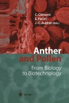 Anther and Pollen: From Biology to Biotechnology - Christophe Clement, Ettore Pacini, Jean-Claude Audran