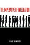 The Imperative of Integration - Elizabeth Anderson