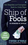 Ship Of Fools: How Stupidity And Corruption Sank The Celtic Tiger - Fintan O'Toole