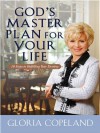 God's Master Plan for Your Life: Ten Keys to Fulfulling Your Destiny - Gloria Copeland