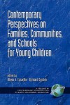 Contemporary Perspectives on Families, Communities, and Schools (Contemporary Perspectives in Early Childhood Education) (Contemporary Perspectives in Early Childhood Education) - Olivia N. Saracho