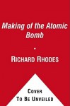 Making of the Atomic Bomb: 25th Anniversary Edition (Audio) - Richard Rhodes