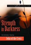 Strength in Darkness - John Of the Cross, Margaret Charles Kerry Fsp