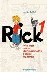 Wie man seine durchgeknallte Familie überlebt (Rick #1) - Antje Szillat, Kim Schmidt