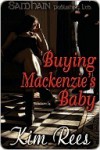 Buying MacKenzie's Baby - Kim Rees