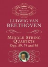 Middle String Quartets, Opp. 59, 74, and 95 - Ludwig van Beethoven