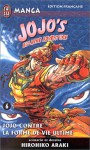 Jojo's Bizarre Adventure, Tome 6: Jojo contre la forme de vie ultime - Hirohiko Araki, 荒木 飛呂彦