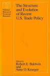 The Structure and Evolution of Recent U.S. Trade Policy - Robert E. Baldwin, Robert E. Baldwin