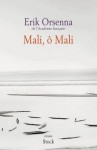 Mali, ô Mali - Erik Orsenna