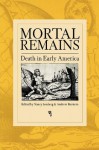 Mortal Remains - Nancy Isenberg, Andrew Burstein