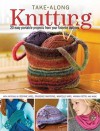 Take Along Knitting: 20+ Easy Portable Projects From Your Favorite Authors - North Light Books