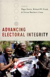 Advancing Electoral Integrity - Pippa Norris, Richard W Frank, Ferrán Martínez i Coma