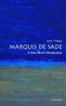 The Marquis de Sade: A Very Short Introduction - John Phillips