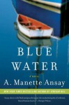 Blue Water - A. Manette Ansay