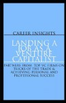 Landing a job as a venture capitalist: Partners from NEA, TA Associates, Bessemer & More on Achieving Personal and Professional Success - Aspatore Books