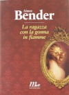 La ragazza con la gonna in fiamme - Aimee Bender, Martina Testa