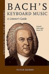 Bach's Keyboard Music: A Listener's Guide (Unlocking The Masters Series #21) - Victor Lederer