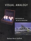 Visual Analogy: Consciousness as the Art of Connecting - Barbara Maria Stafford