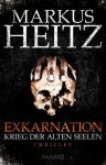 Exkarnation - Krieg der Alten Seelen: Thriller - Markus Heitz