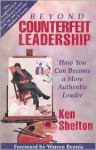 Beyond Counterfeit Leadership - Ken Shelton