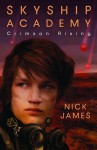 Crimson Rising (Skyship Academy #2) - Nick James