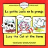 Lucy the Cat at the Farm/gatita Lucia En La Granja (Bilingual Picture Strip Books) - Catherine Bruzzone