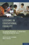 Lessons in Educational Equality: Successful Approaches to Intractable Problems Around the World - Jody Heymann, Adele Cassola