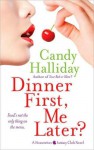 Dinner First, Me Later? - Candy Halliday