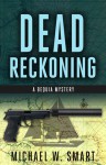 Dead Reckoning (Bequia Mysteries #1) - Michael W. Smart