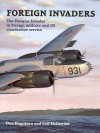 Foreign Invaders: The Douglas Invader in Foreign Military and US Clandestine Service - Dan Hagedorn, Leif Hellström