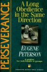 Perseverance: A Long Obedience in the Same Direction - Eugene H. Peterson, Sandy Larsen, Dale Larsen