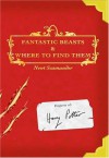 Fantastic Beasts and Where to Find Them - Newt Scamander, J.K. Rowling