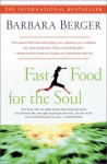 Fast Food for the Soul: - Barbara Berger