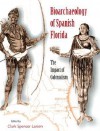 Bioarchaeology of Spanish Florida: The Impact of Colonialism - Clark Spencer Larsen