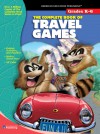 The Complete Book of Travel Games, Grades K - 6 - American Education Publishing, American Education Publishing