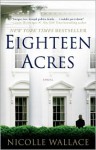 Eighteen Acres - Nicolle Wallace