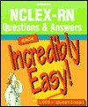 NCLEX-RN Questions & Answers Made Incredibly Easy! - Springhouse Corporation