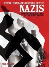 The Illustrated History of the Nazis - Paul Roland