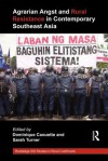 Agrarian Angst and Rural Resistance in Contemporary Southeast Asia - Dominique Caouette