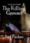 The Killing Ground (A Gray Foxx Thriller) - Syd Parker