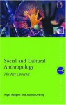 Social and Cultural Anthropology: The Key Concepts (Routledge Key Guides) - Nigel Rapport, Joanna Overing