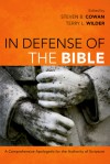 In Defense of the Bible: A Comprehensive Apologetic for the Authority of Scripture - Steven B. Cowan, Terry L. Wilder