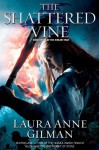 The Shattered Vine (Vineart War #3) - Laura Anne Gilman