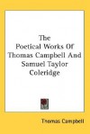 The Poetical Works of Thomas Campbell and Samuel Taylor Coleridge - Thomas Campbell